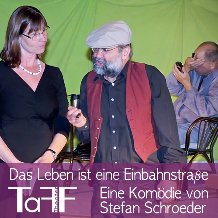 Das Leben ist eine Einbahnstrasse, Vorschau Plakat vom TaFF Theater im LabSaal Berlin Lübars und Heiligensee