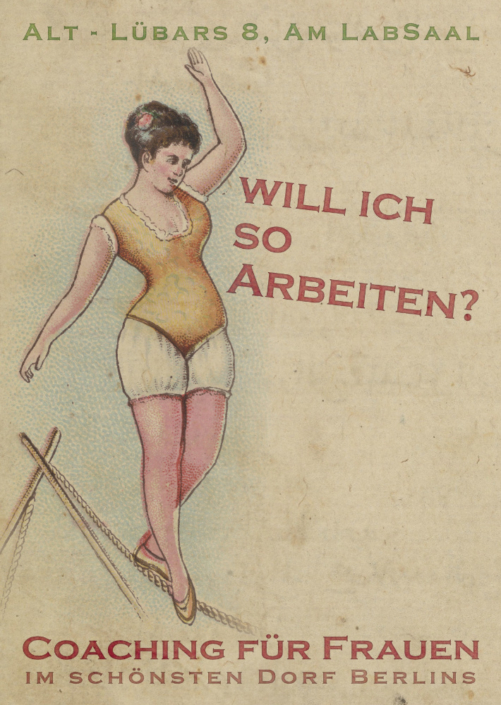 Historisches Postkartenmotiv, eine Frau balanciert über ein Seil, mit dem Text: Will ich so arbeiten?, Coaching für Frauen im schönsten Dorf Berlins.